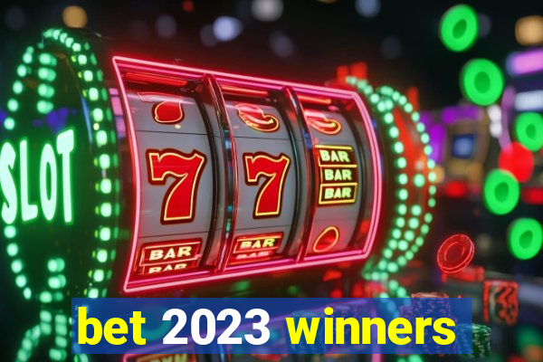 bet 2023 winners